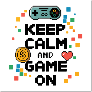 Keep Calm and Game On Posters and Art